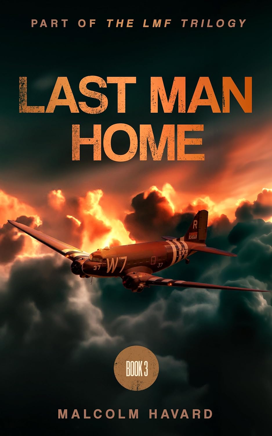 Last Man Home by Malcolm Havard (Author) Last Man Home by Malcolm Havard (Author)