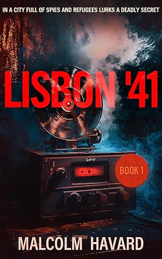 Lisbon '41 by Malcolm Havard (Author) Lisbon '41 by Malcolm Havard (Author)